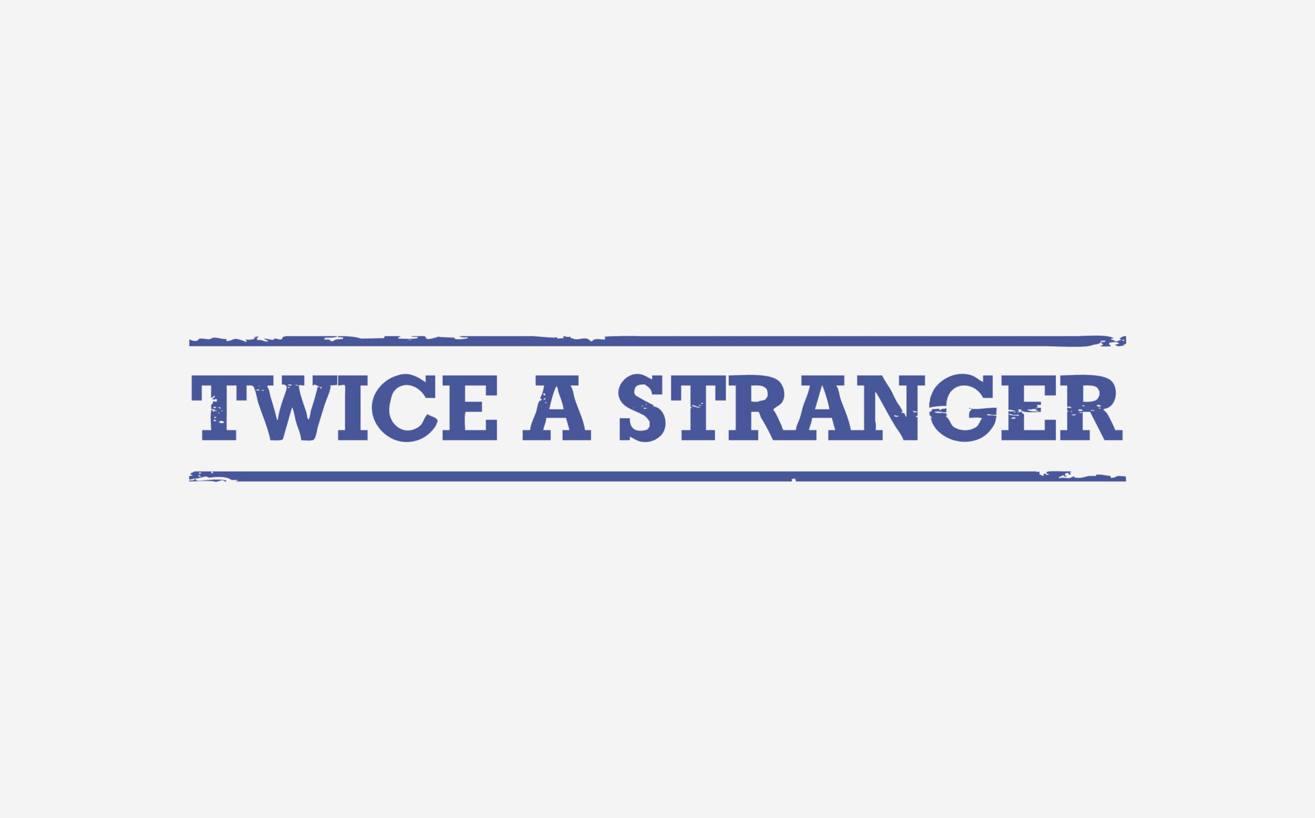 Twice a Stranger